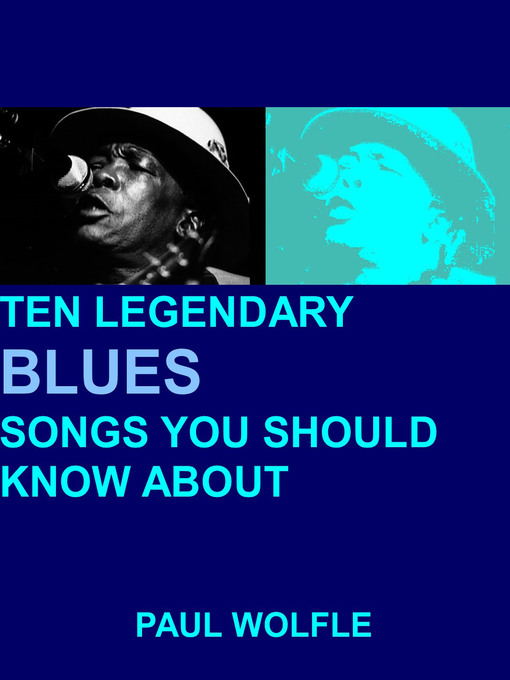 Title details for Ten Legendary Blues Songs You Should Know About by Paul Wolfle - Available